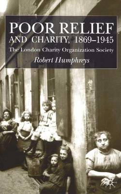 Book cover for Poor Relief and Charity 1869-1945: The London Charity Organisation Society