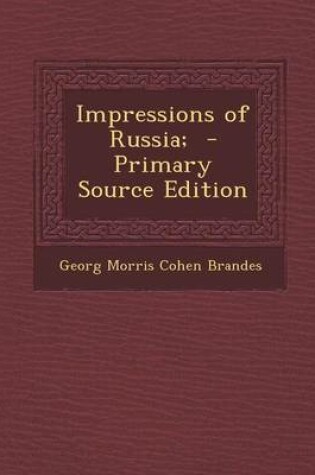 Cover of Impressions of Russia; - Primary Source Edition