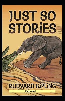 Book cover for Just So Stories (Illustrated)