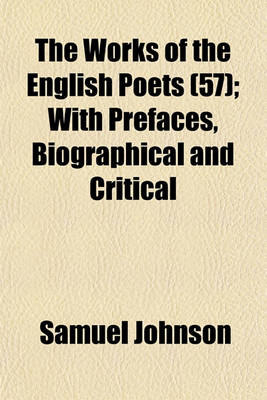 Book cover for The Works of the English Poets (57); With Prefaces, Biographical and Critical