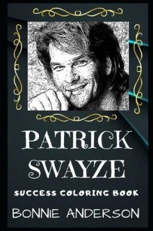 Cover of Patrick Swayze Success Coloring Book