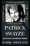 Book cover for Patrick Swayze Success Coloring Book