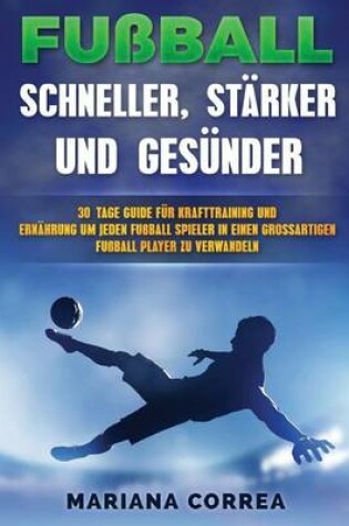 Cover of Fussball Schneller, Starker Und Gesunder