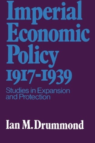 Cover of Imperial Economic Policy 1917-1939