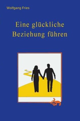 Cover of Eine Gluckliche Beziehung Fuhren