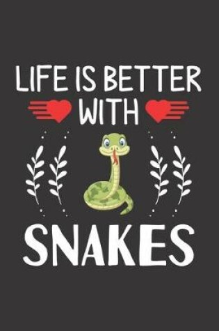 Cover of Life Is Better With Snakes