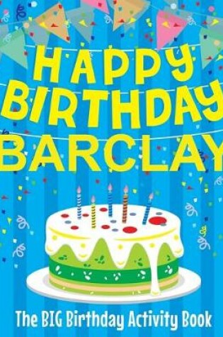 Cover of Happy Birthday Barclay - The Big Birthday Activity Book