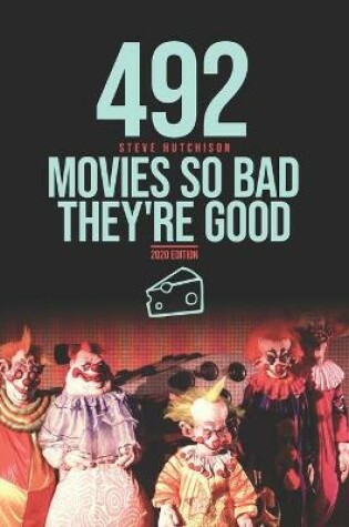 Cover of 492 Movies So Bad They're Good