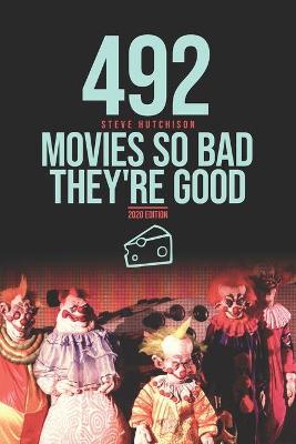 Book cover for 492 Movies So Bad They're Good
