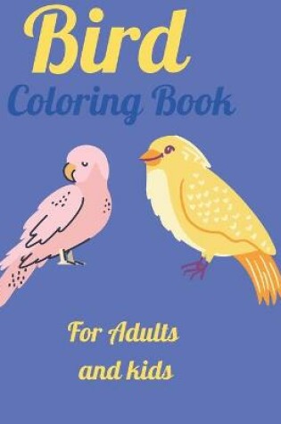 Cover of Bird Coloring Book For Adults and kids