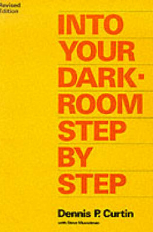 Cover of Into Your Darkroom: Step by Step