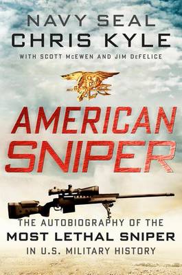 American Sniper by Chris Kyle, Alastair McEwen, Scott McEwen, Jim DeFelice, John Pruden