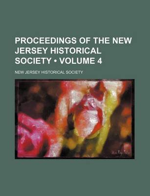 Book cover for Proceedings of the New Jersey Historical Society (Volume 4)