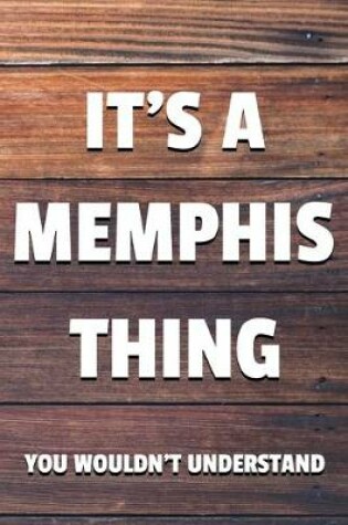 Cover of It's a Memphis Thing You Wouldn't Understand