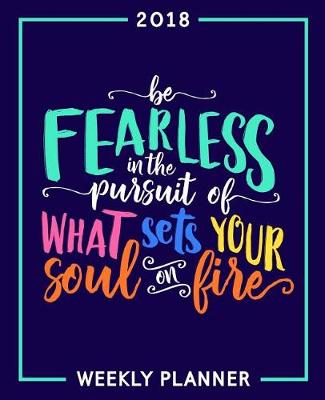 Book cover for Be Fearless in the Pursuit of What Sets Your Soul on Fire