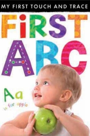 Cover of My First Touch and Trace: First ABC