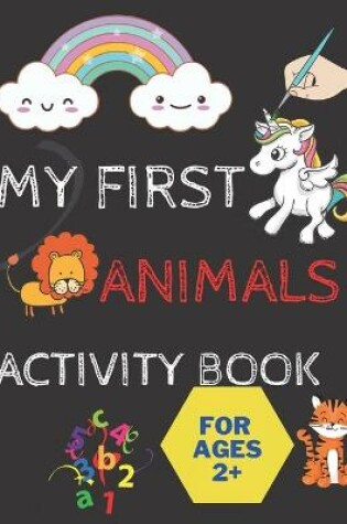 Cover of My First Animals Activity Book 2 and Up