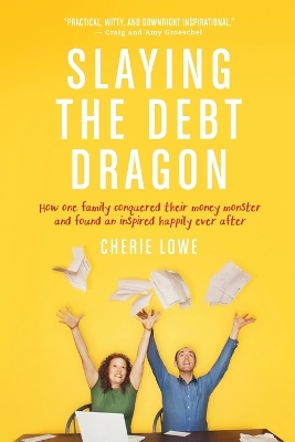 Book cover for Slaying The Debt Dragon