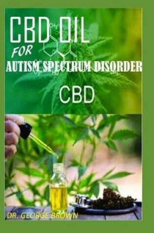 Cover of CBD Oil for Autism Spectrum Disorder