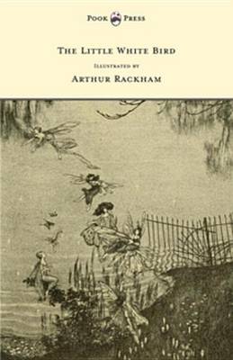 Book cover for The Little White Bird - Illustrated by Arthur Rackham