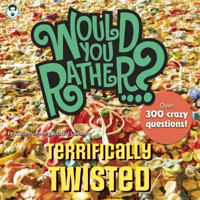 Book cover for Would You Rather...? Terrifically Twisted