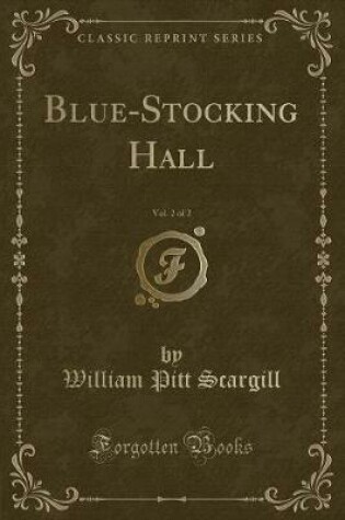 Cover of Blue-Stocking Hall, Vol. 2 of 2 (Classic Reprint)