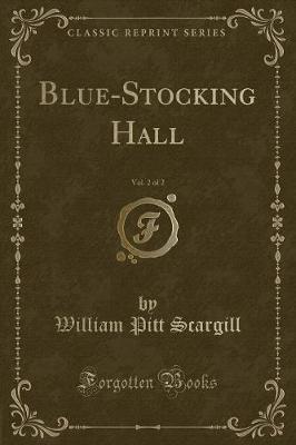 Book cover for Blue-Stocking Hall, Vol. 2 of 2 (Classic Reprint)