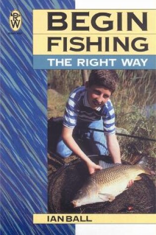 Cover of Begin Fishing the Right Way