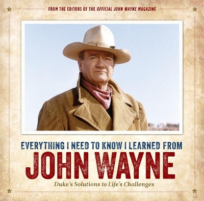 Book cover for Everything I Need to Know I Learned from John Wayne