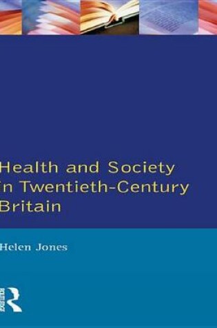 Cover of Health and Society in Twentieth Century Britain