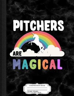 Book cover for Pitchers Are Magical Composition Notebook