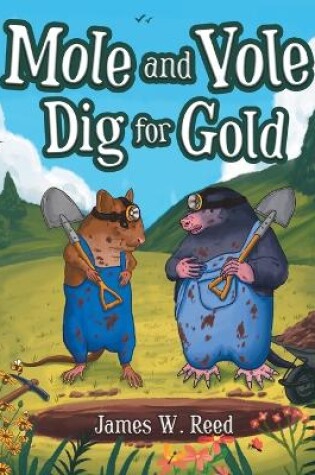 Cover of Mole and Vole Dig for Gold