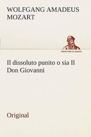 Cover of Il Dissoluto Punito O Sia Il Don Giovanni