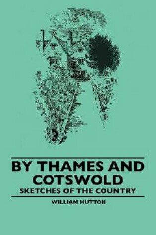 Cover of By Thames And Cotswold - Sketches Of The Country