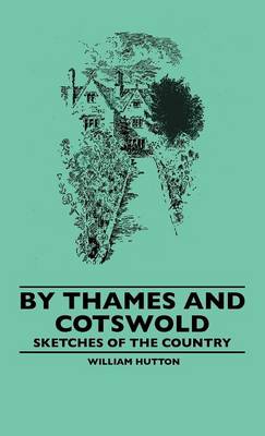 Book cover for By Thames And Cotswold - Sketches Of The Country