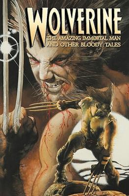 Book cover for Wolverine: The Amazing Immortal Man and Other Bloody Tales