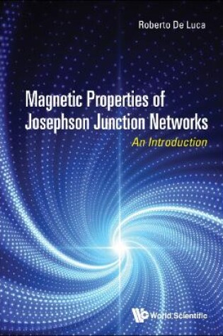 Cover of Magnetic Properties Of Josephson Junction Networks: An Introduction