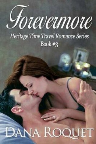 Cover of Forevermore (Heritage Time Travel Romance Series, Book 3)