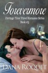 Book cover for Forevermore (Heritage Time Travel Romance Series, Book 3)