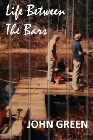 Cover of Life Between The Bars