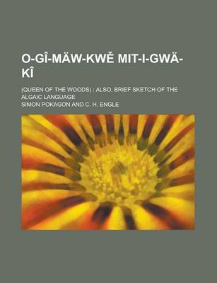 Book cover for O-GI-Maw-KW Mit-I-Gwa-KI; (Queen of the Woods)