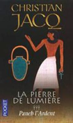 Book cover for La Pierre De LA Lumiere-3-Paneb L'Ardent