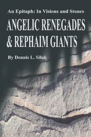 Cover of Angelic Renegades & Rephaim Giants