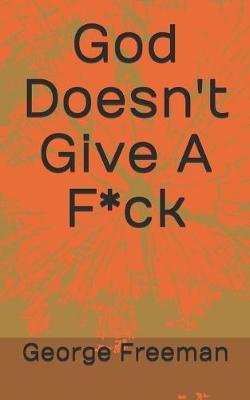 Book cover for God Doesn't Give A F*ck