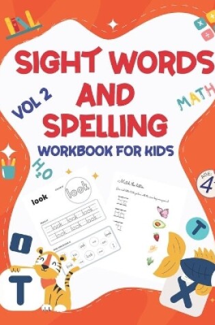 Cover of Sight Words and Spelling Workbook for Kids Age +4 Vol 2