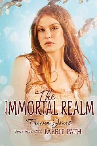 Cover of The Faerie Path #4: The Immortal Realm