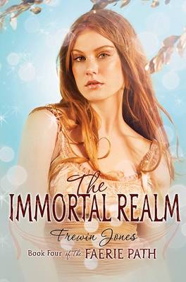 Book cover for The Faerie Path #4: The Immortal Realm