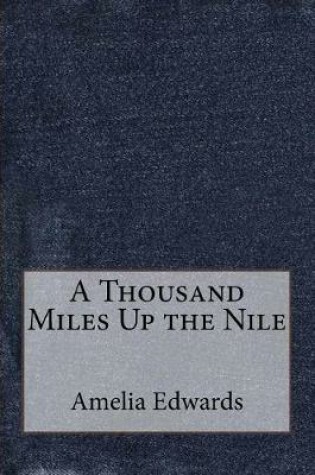 Cover of A Thousand Miles Up the Nile