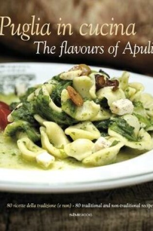 Cover of Puglia in Cucina: The Flavours of Apulia