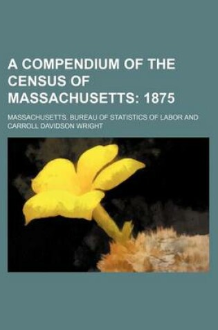 Cover of A Compendium of the Census of Massachusetts